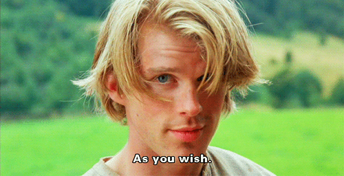 Wesley saying "As you wish."